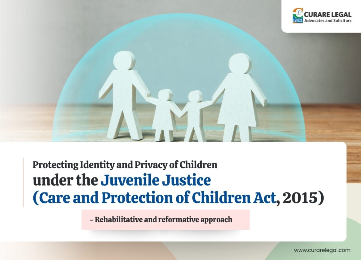 Protecting Identity and privacy of children under the Juvenile Justice(Care and Protection of Children Act, 2015)- Rehabilitative and reformative approach