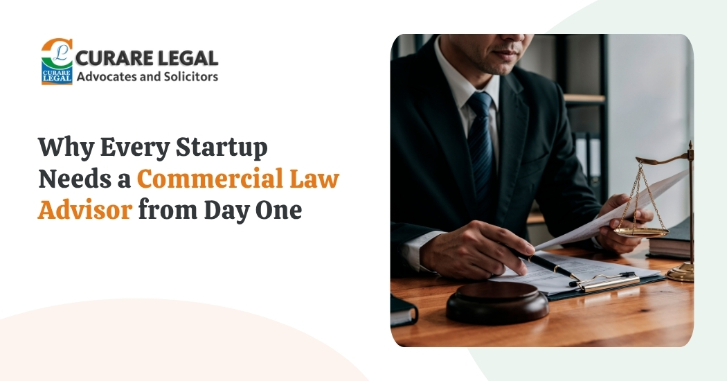 Why Every Startup Needs a Commercial Law Advisor from Day One